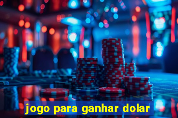 jogo para ganhar dolar